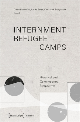 Internment Refugee Camps: Historical and Contemporary Perspectives (Histoire)