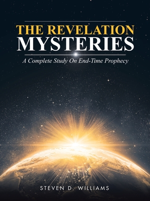 The Revelation Mysteries: A Complete Study on End-Time Prophecy Cover Image