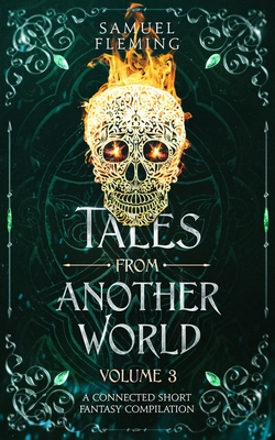Tales from Another World: Volume 3 By Samuel Fleming Cover Image