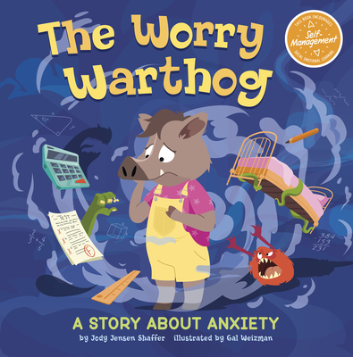 The Worry Warthog: A Story about Anxiety (My Spectacular Self)