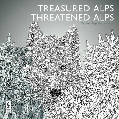 Treasured Alps, Threatened Alps: Colour, Explore, Protect Cover Image