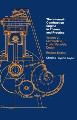Internal Combustion Engine in Theory and Practice, second edition, revised, Volume 2: Combustion, Fuels, Materials, Design Cover Image