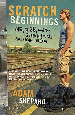 Scratch Beginnings: Me, $25, and the Search for the American Dream Cover Image