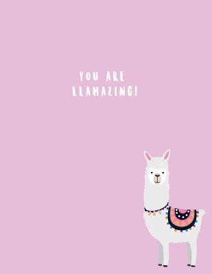 You are llamazing: Cute llama notebook ★ Personal notes ★ Daily diary ★ Office supplies 8.5 x 11 - big notebook 150 pag By Paper Juice Cover Image