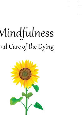 Mindfulness and Care of the Dying By Dr Tan Seng Beng Cover Image