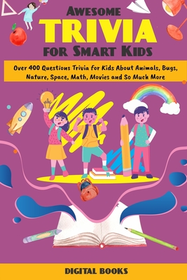 Awesome Trivia Game Book For Children Teens Over 400 Question Trivia For Kids About Animal Bugs Nature Space Math Movies And So Much More G Paperback Crow Bookshop