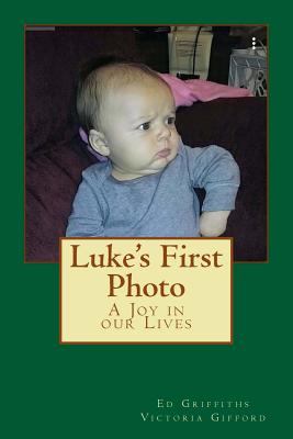 Luke's First Photo: A Joy in our Lives Cover Image