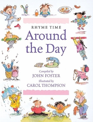 Rhyme Time: Around the Day By John Foster (Compiled by), Carol Thompson (Illustrator) Cover Image