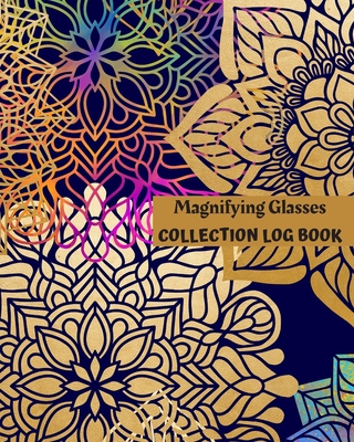 Magnifying Glasses Collection Log Book: Keep Track Your Collectables ( 60 Sections For Management Your Personal Collection ) - 125 Pages, 8x10 Inches, Cover Image