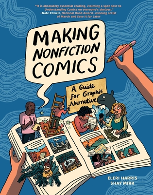 Making Nonfiction Comics: A Guide for Graphic Narrative By Shay Sarah Mirk, Eleri Harris Cover Image