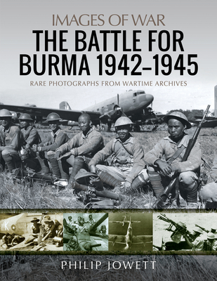 The Battle for Burma, 1942-1945 (Images of War) Cover Image
