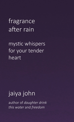 Fragrance After Rain By Jaiya John Cover Image