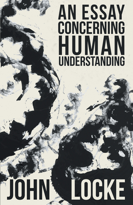 An Essay Concerning Human Understanding By John Locke Cover Image