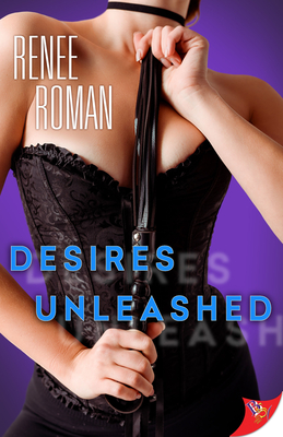 Desires Unleashed By Renee Roman Cover Image