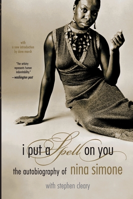 I Put A Spell On You: The Autobiography Of Nina Simone By Nina Simone Cover Image