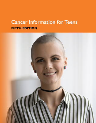 Cancer Info for Teens 5th Ed 5 Cover Image