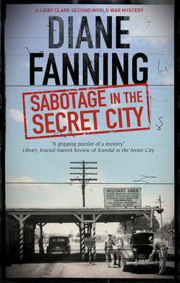 Sabotage in the Secret City (Libby Clark Mystery #3) By Diane Fanning Cover Image