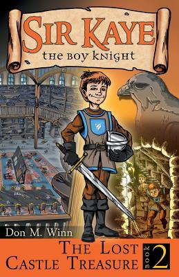 The Lost Castle Treasure (Sir Kaye the Boy Knight #2) By Don M. Winn, Dave Allred (Illustrator) Cover Image