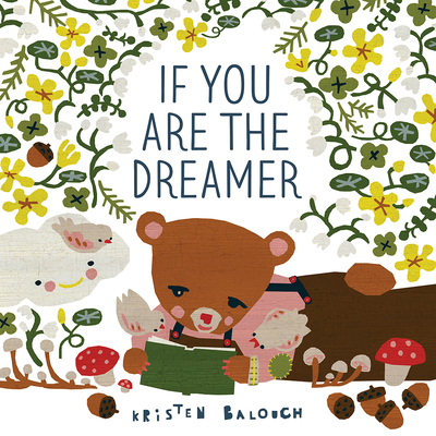 If You Are the Dreamer By Kristen Balouch, Kristen Balouch (Illustrator) Cover Image