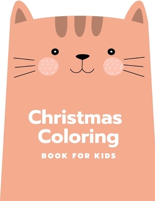 Christmas Coloring Book for Kids: Funny Pages for special holiday age 2-5 and special design from Artist Cover Image