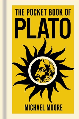 The Pocket Book of Plato: A Concise Introduction to Plato's Writings and Ideas (Sirius Pocket Ideas)