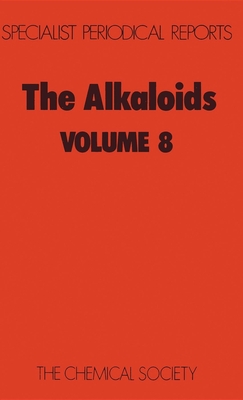 The Alkaloids: Volume 8 (Specialist Periodical Reports #8) By M. F. Grundon (Editor) Cover Image