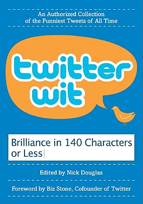 Twitter Wit: Brilliance in 140 Characters or Less Cover Image