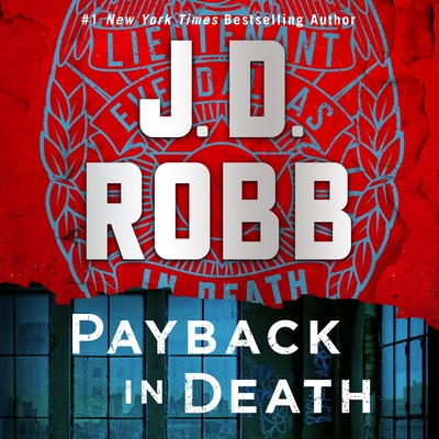 Payback in Death: An Eve Dallas Novel By J. D. Robb, Susan Ericksen (Read by) Cover Image