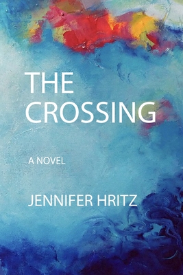 The Crossing By Jennifer Hritz Cover Image