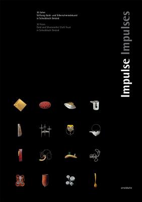Impulses: 30 Years. Gold and Silversmith's Trust Schwäbisch Gmünd Cover Image