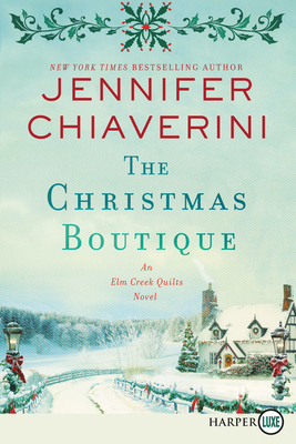 The Christmas Boutique: An Elm Creek Quilts Novel (The Elm Creek Quilts Series #21)