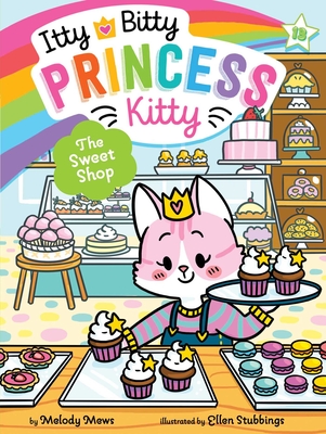 The Sweet Shop (Itty Bitty Princess Kitty #13) Cover Image