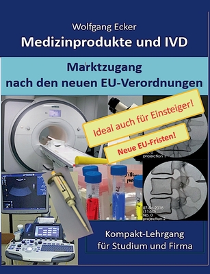 Medizinprodukte und IVD: Marktzugang nach den neuen EU-Verordnungen - Kompakt-Lehrgang für Studium und Firma Cover Image