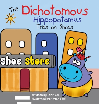 The Dichotomous Hippopotamus Tries on Shoes Cover Image