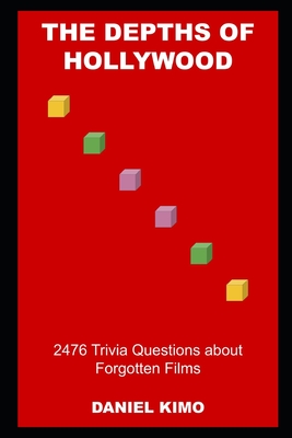 The Depths of Hollywood: 2476 Trivia Questions about Forgotten Films Cover Image