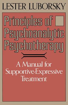 Principles Of Psychoanalytic Psychotherapy: A Manual For Supportive-expressive Treatment By Lester Luborsky Cover Image