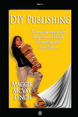 DIY Publishing: A step-by-step guide for print and ebook formatting and distribution Cover Image