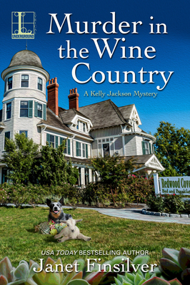 Murder in the Wine Country: A California B&B Cozy Mystery (A Kelly Jackson Mystery #6) By Janet Finsilver Cover Image