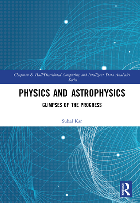 Physics and Astrophysics: Glimpses of the Progress By Subal Kar Cover Image