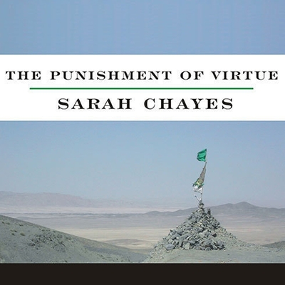 The Punishment of Virtue: Inside Afghanistan After the Taliban By Sarah Chayes, Renée Raudman (Read by) Cover Image