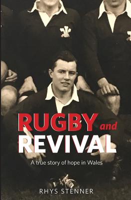 Rugby and Revival: A True Story of Hope in Wales Cover Image
