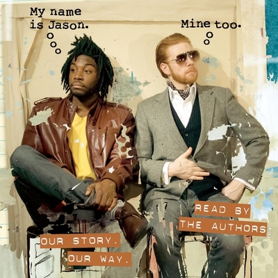 My Name Is Jason. Mine Too.: Our Story. Our Way. By Jason Reynolds, Jason Reynolds (Read by), Jason Griffin Cover Image