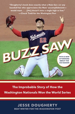 Buzz Saw: The Improbable Story of How the Washington Nationals Won the World Series By Jesse Dougherty Cover Image