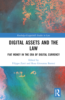 Digital Assets and the Law: Fiat Money in the Era of Digital Currency (Routledge-Giappichelli Studies in Law)