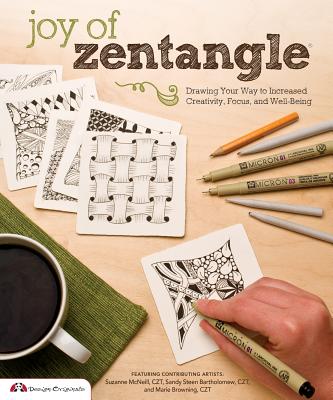 Joy of Zentangle: Drawing Your Way to Increased Creativity, Focus, and Well-Being By Marie Browning, Suzanne McNeill, Sandy Bartholomew Cover Image