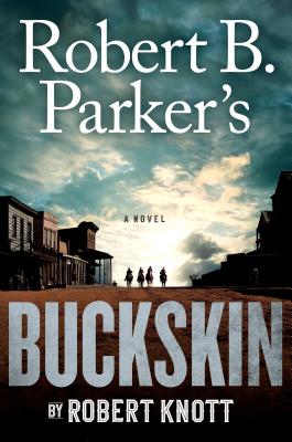 Robert B. Parker's Buckskin (A Cole and Hitch Novel #10) Cover Image