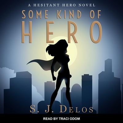 Some Kind of Hero (Hesitant Hero #2) Cover Image