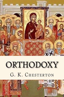 Orthodoxy by G.K. Chesterton