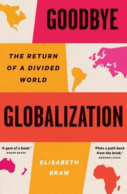 Goodbye Globalization: The Return of a Divided World Cover Image