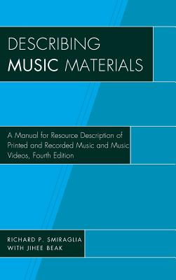 Describing Music Materials: A Manual for Resource Description of Printed and Recorded Music and Music Videos, Fourth Edition Cover Image